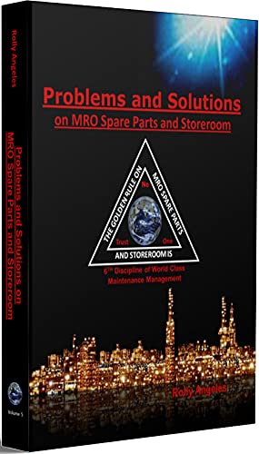 Problems and Solutions on MRO Spare Parts and Storeroom: 6th Discipline on World Class Maintenance Management, The 12 Disciplines - Epub + Converted Pdf